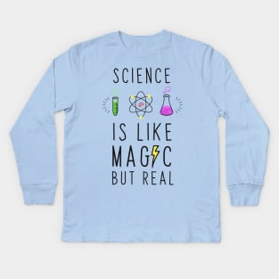 Science is like magic but real Kids Long Sleeve T-Shirt